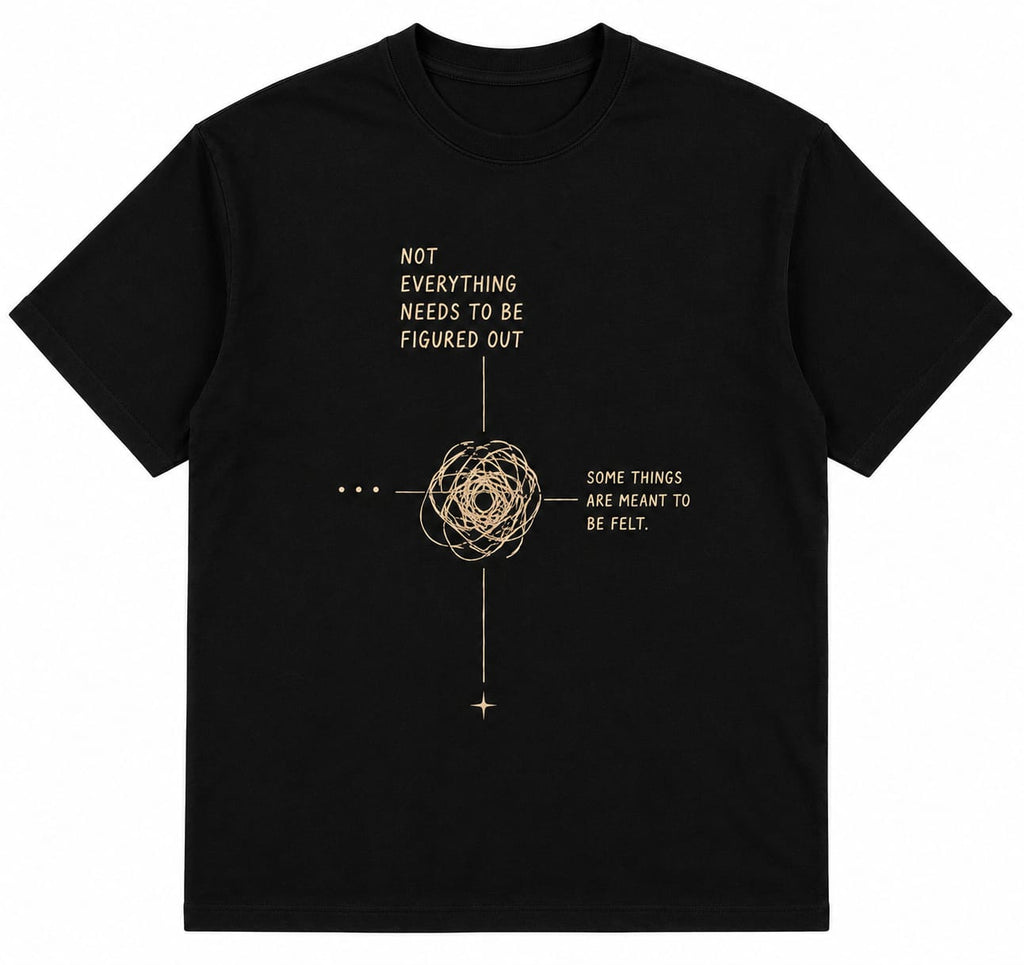 Not Everything Needs To Be Figured Out Oversized T-Shirt
